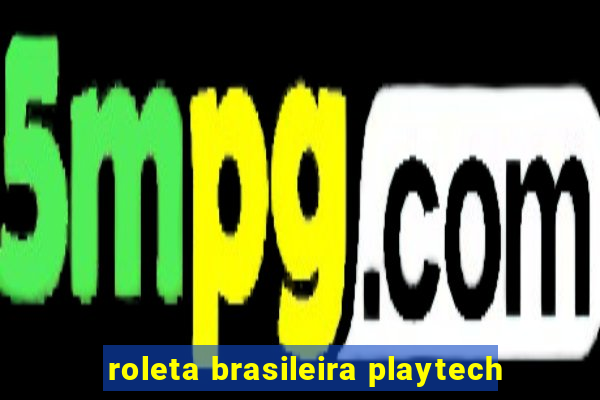 roleta brasileira playtech